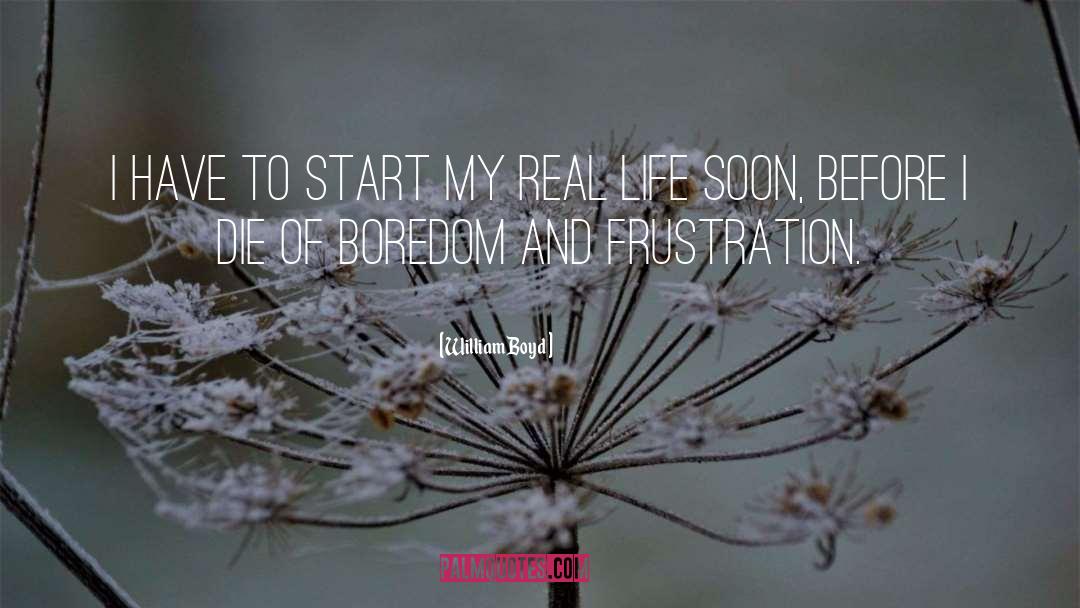 Before I Die quotes by William Boyd