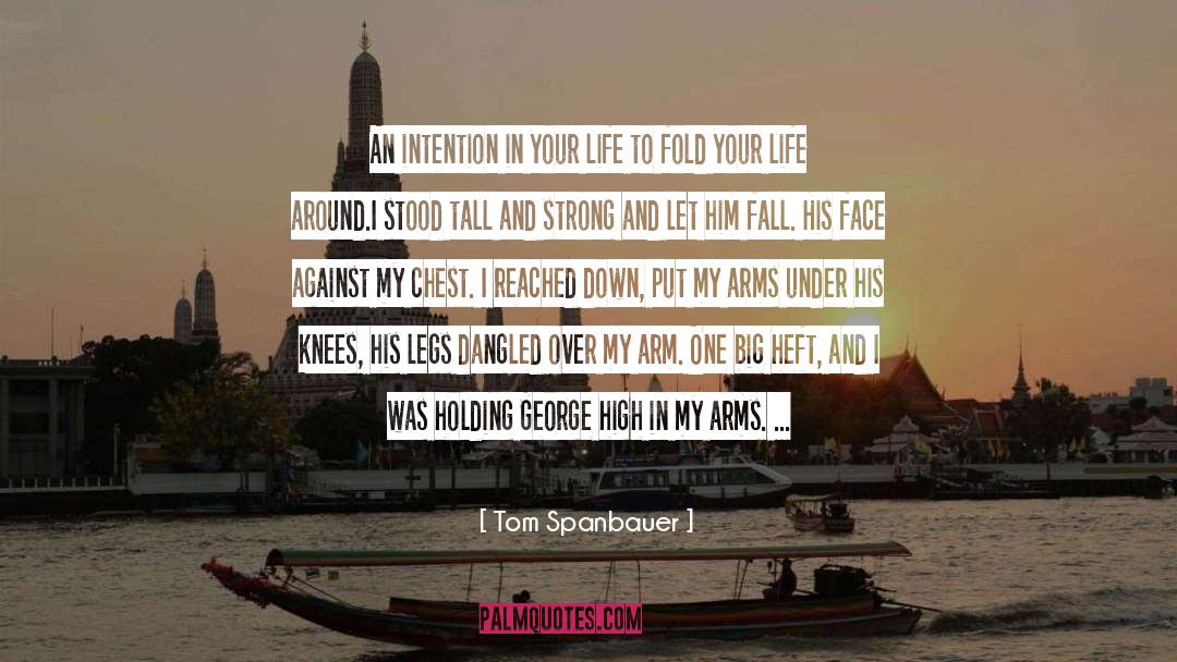Before I Fall quotes by Tom Spanbauer