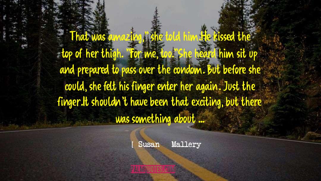 Before I Go To Sleep quotes by Susan   Mallery