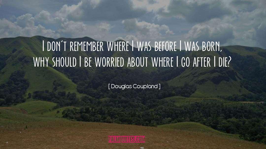 Before I Was Born quotes by Douglas Coupland