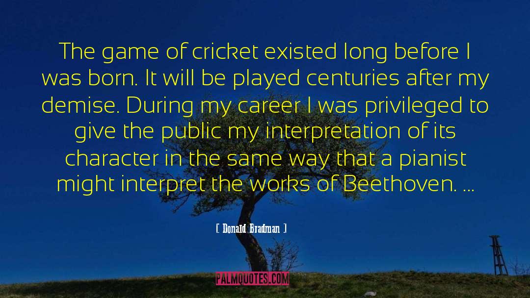 Before I Was Born quotes by Donald Bradman