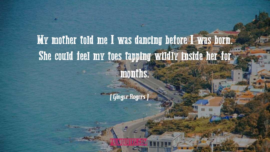 Before I Was Born quotes by Ginger Rogers