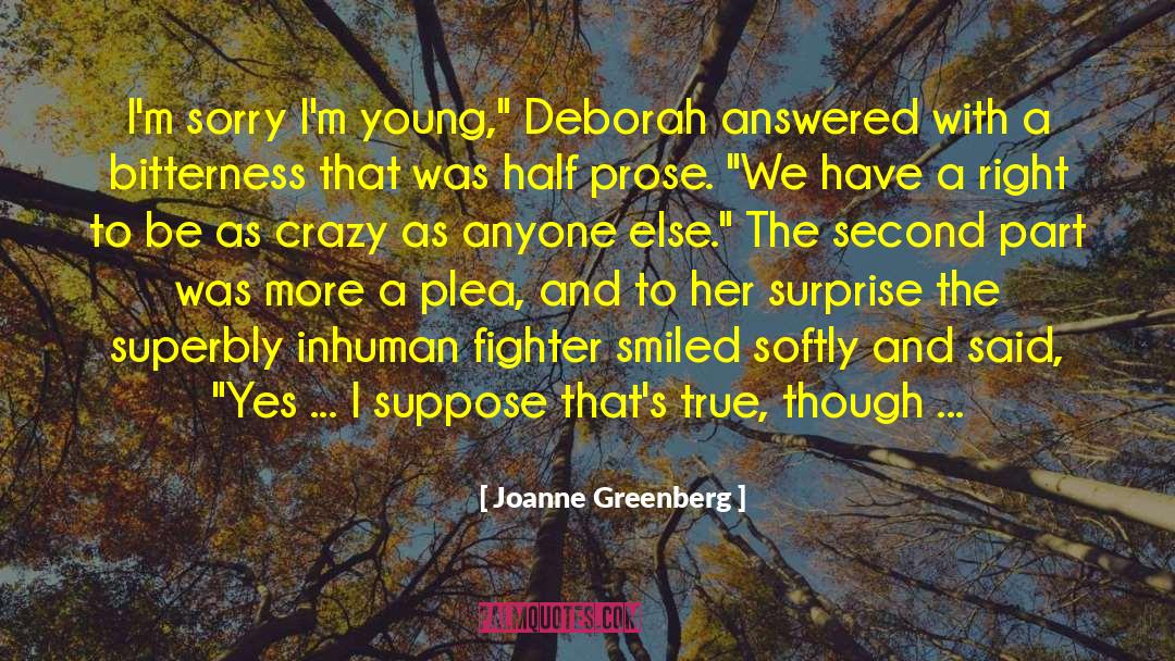 Before It 27s Too Late quotes by Joanne Greenberg
