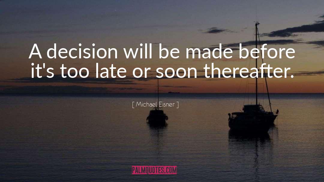 Before Its Too Late quotes by Michael Eisner