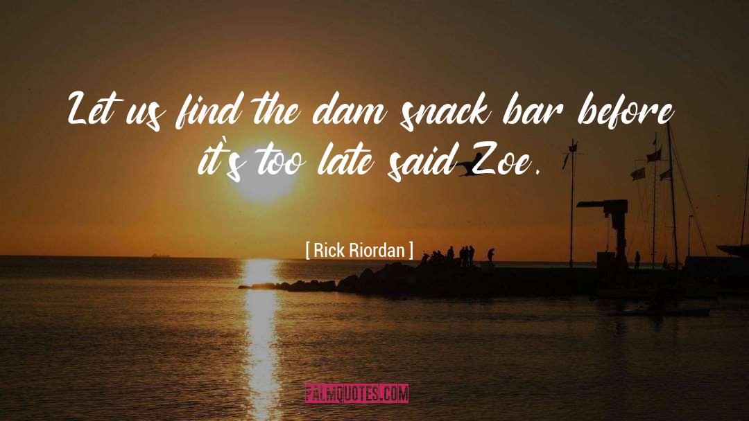 Before Its Too Late quotes by Rick Riordan