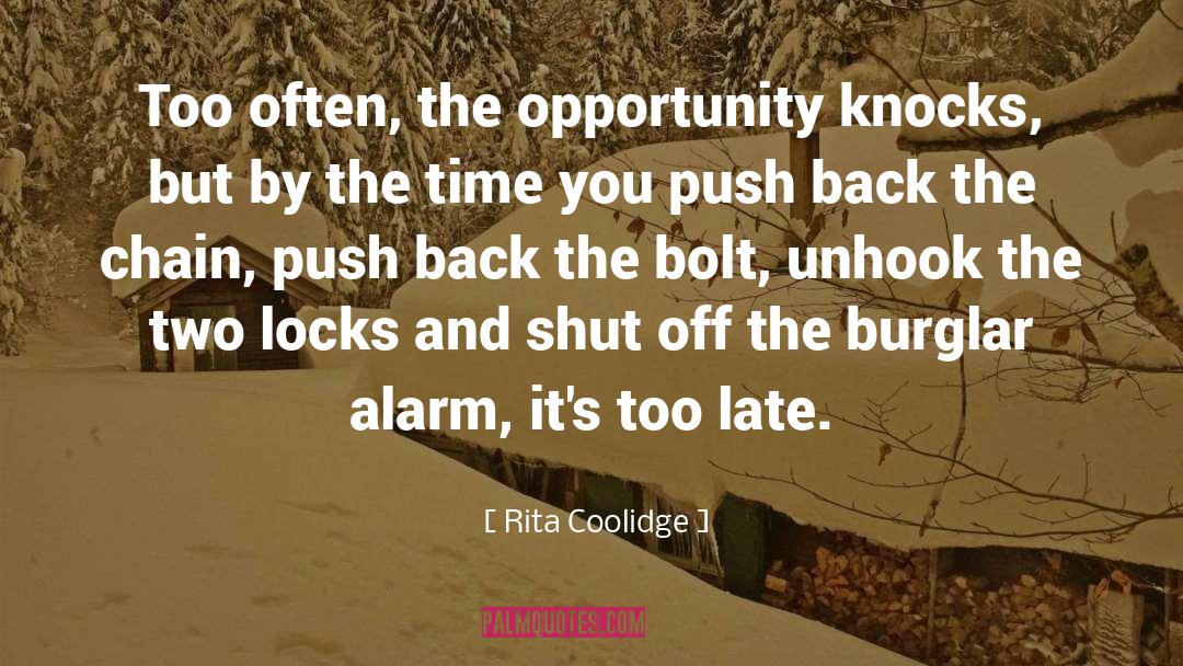 Before Its Too Late quotes by Rita Coolidge