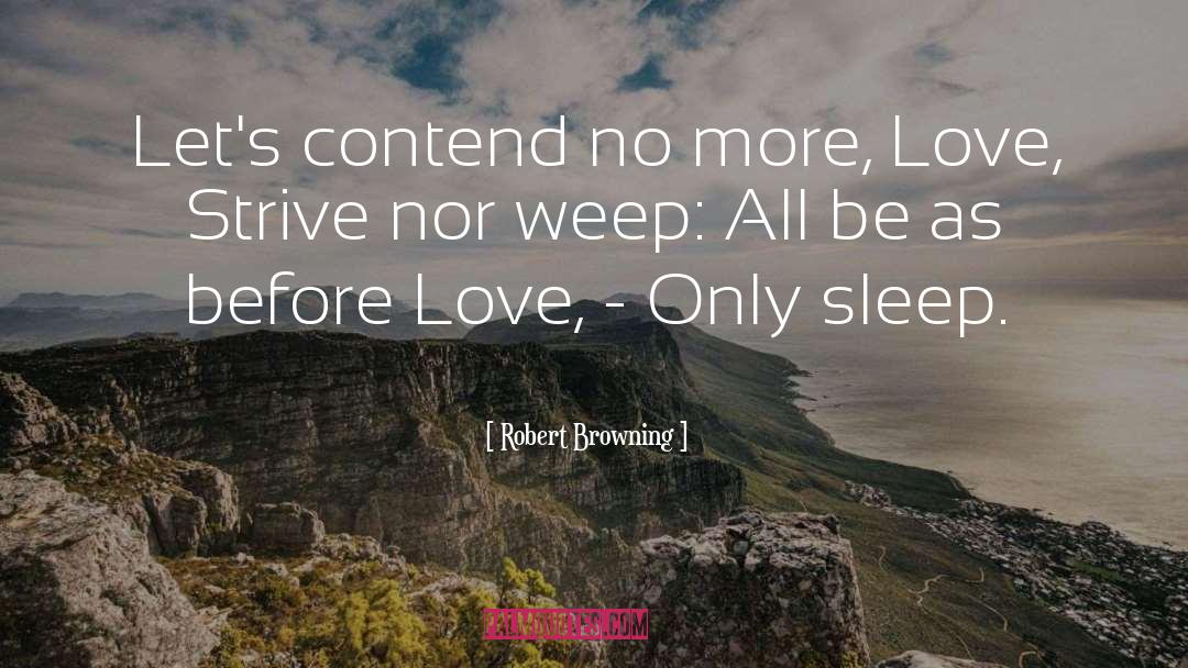 Before Love quotes by Robert Browning