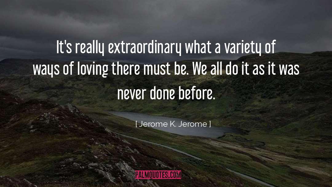 Before Love quotes by Jerome K. Jerome