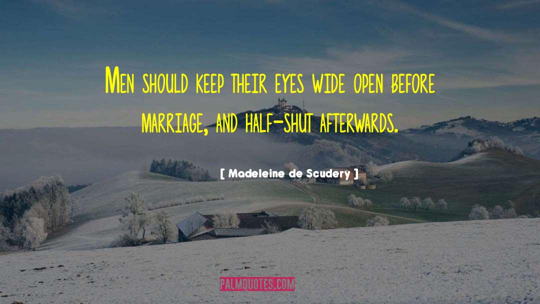 Before Marriage quotes by Madeleine De Scudery