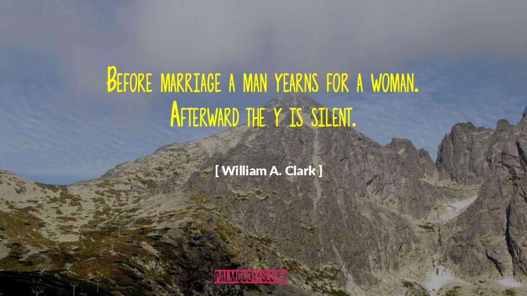 Before Marriage quotes by William A. Clark