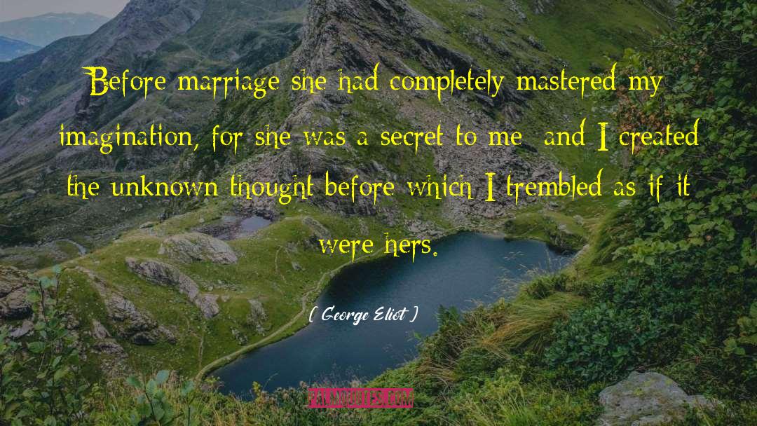 Before Marriage quotes by George Eliot