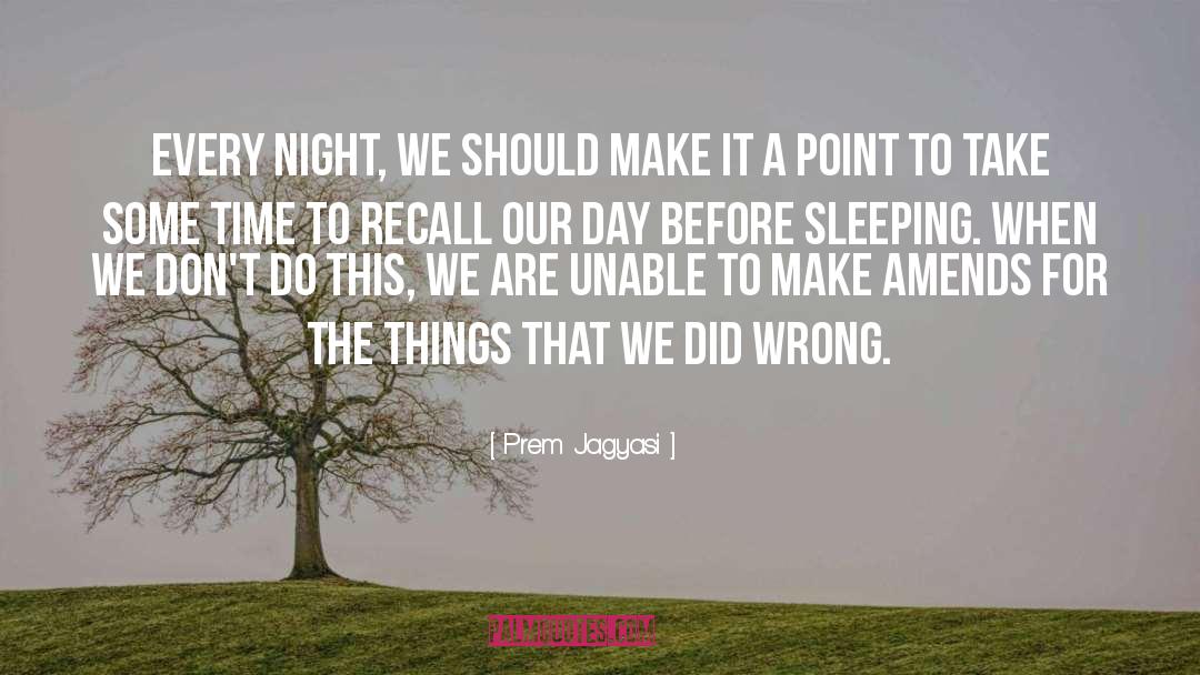 Before Sleeping quotes by Prem Jagyasi