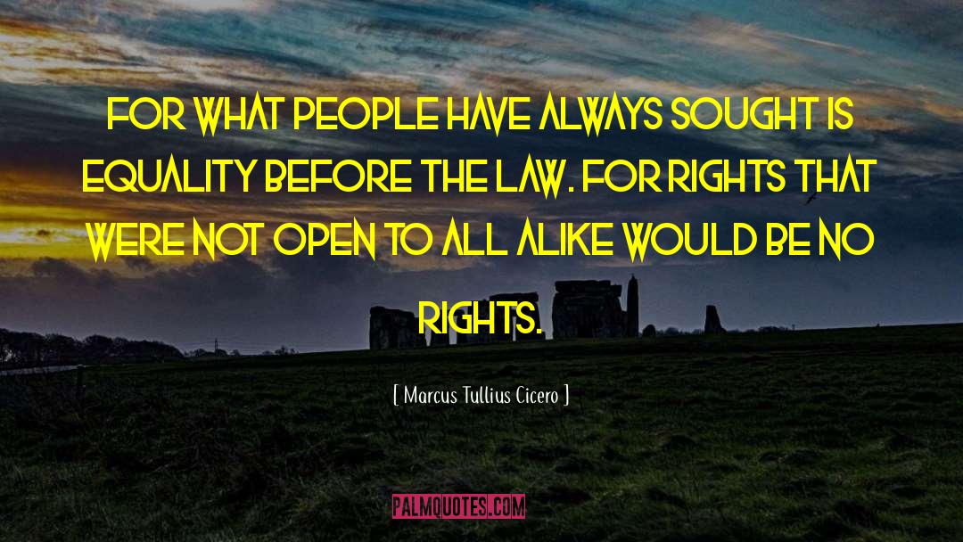 Before The Law quotes by Marcus Tullius Cicero