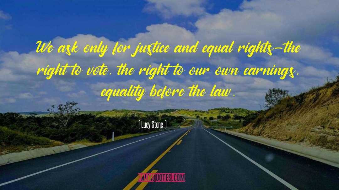 Before The Law quotes by Lucy Stone