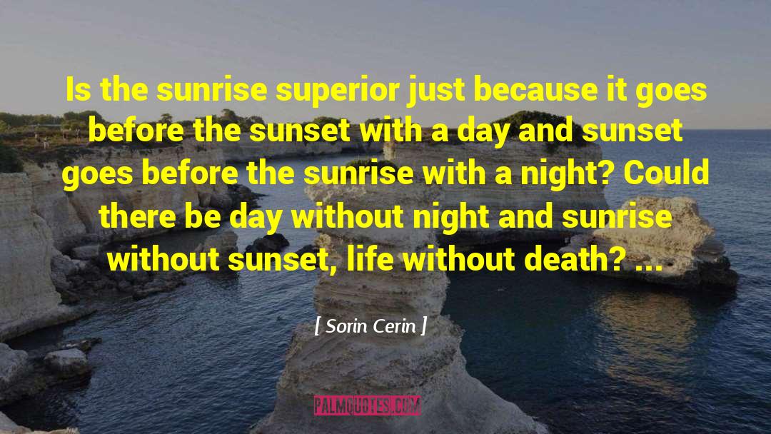 Before The Sunrise quotes by Sorin Cerin