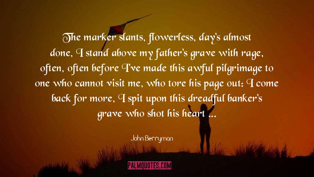 Before Visit The Goddess quotes by John Berryman