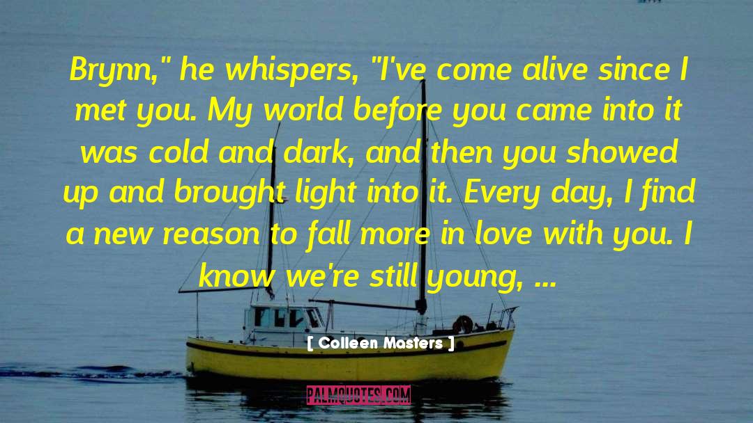 Before You Came Into My Life quotes by Colleen Masters