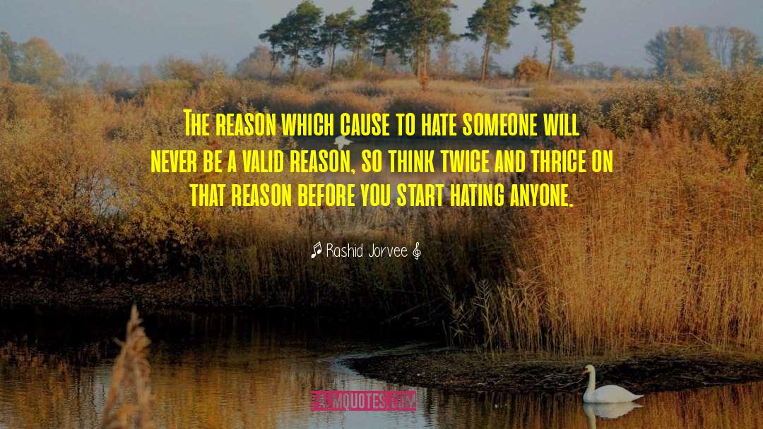 Before You Hate quotes by Rashid Jorvee