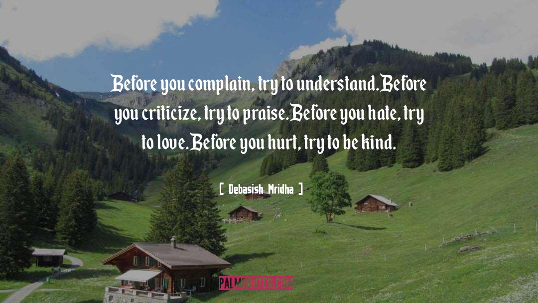 Before You Hate quotes by Debasish Mridha