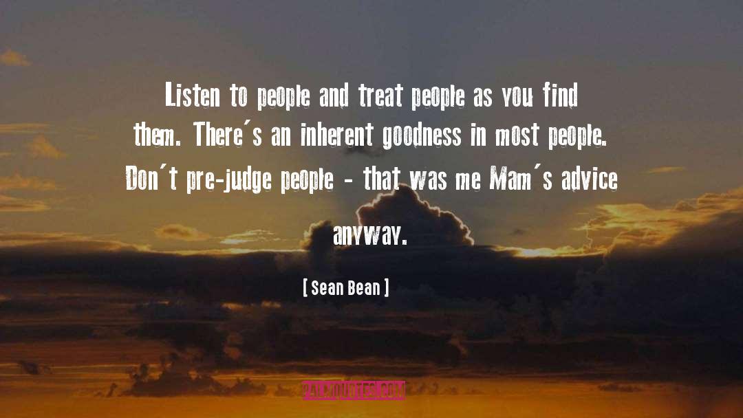 Before You Judge Me quotes by Sean Bean
