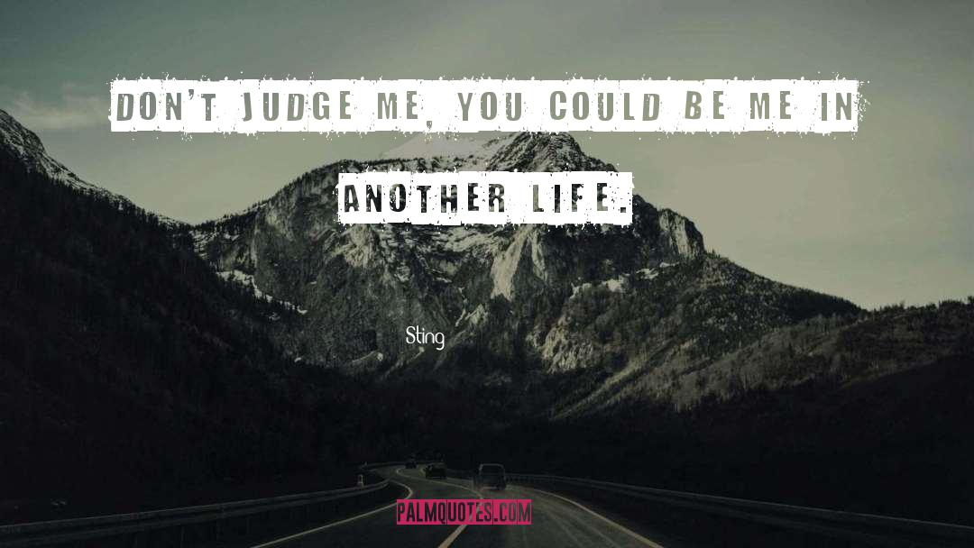 Before You Judge Me quotes by Sting