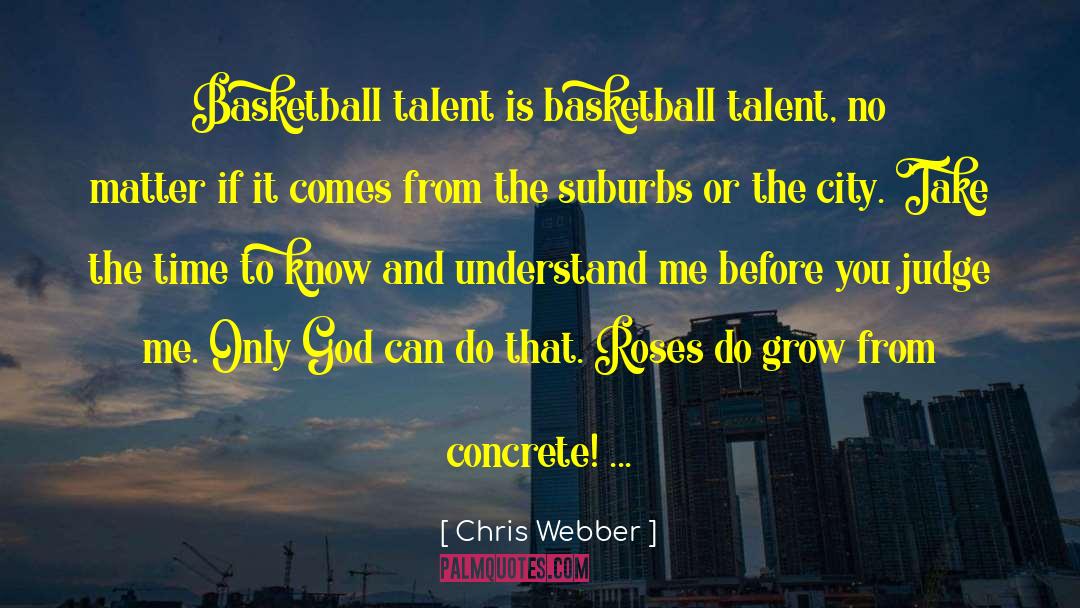 Before You Judge Me quotes by Chris Webber