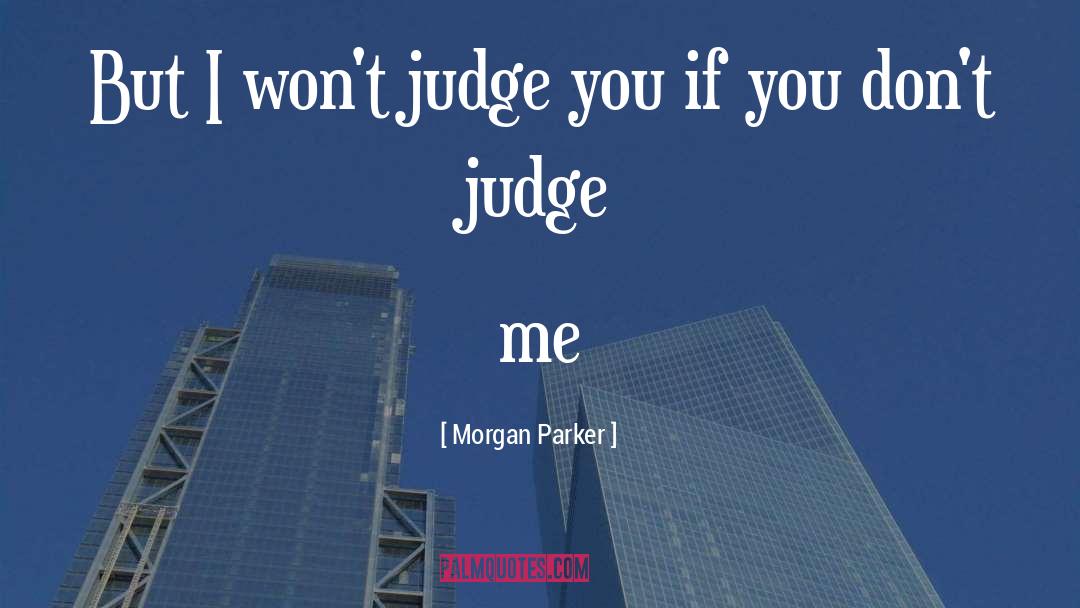 Before You Judge Me quotes by Morgan Parker