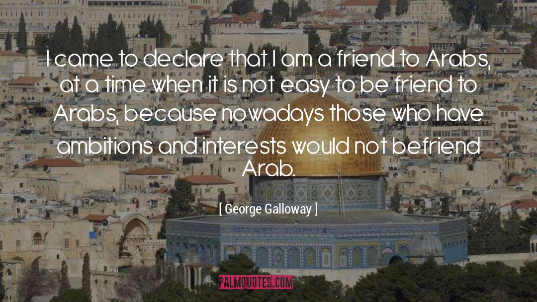 Befriend quotes by George Galloway