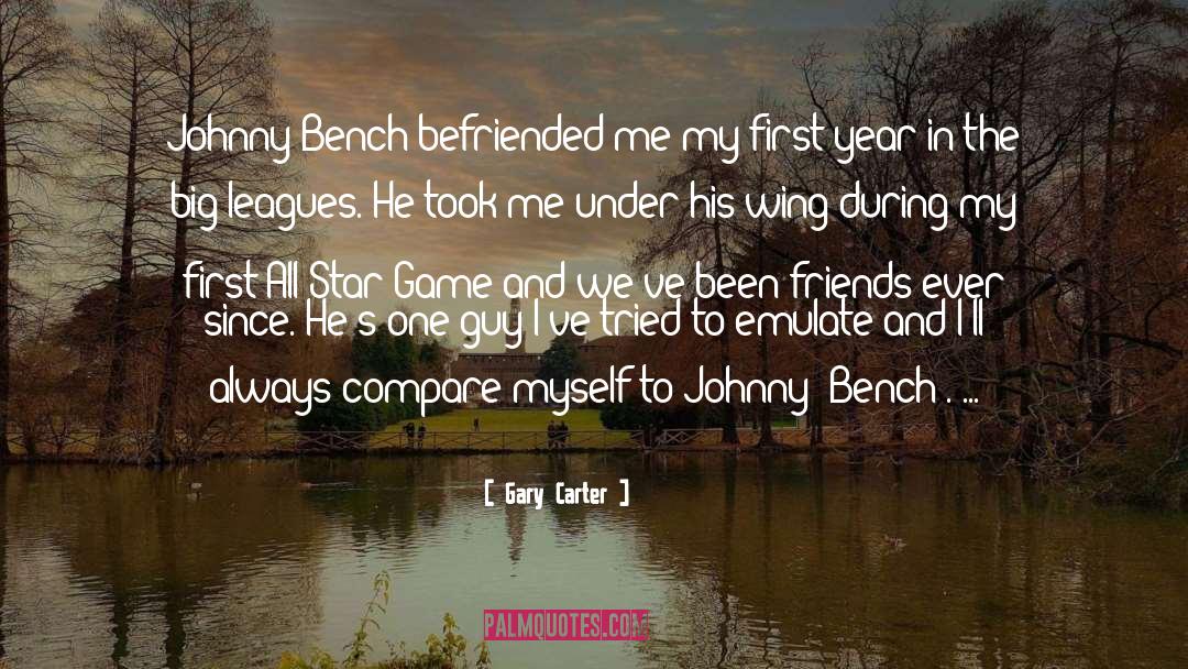 Befriended quotes by Gary Carter