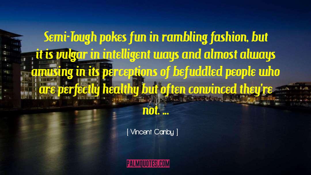 Befuddled quotes by Vincent Canby