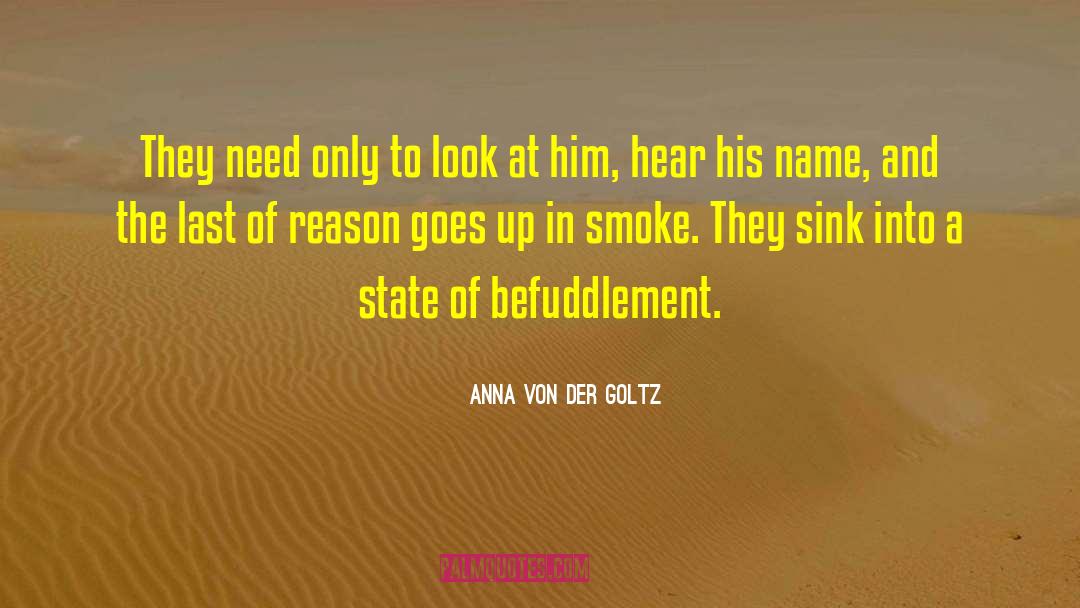 Befuddlement quotes by Anna Von Der Goltz