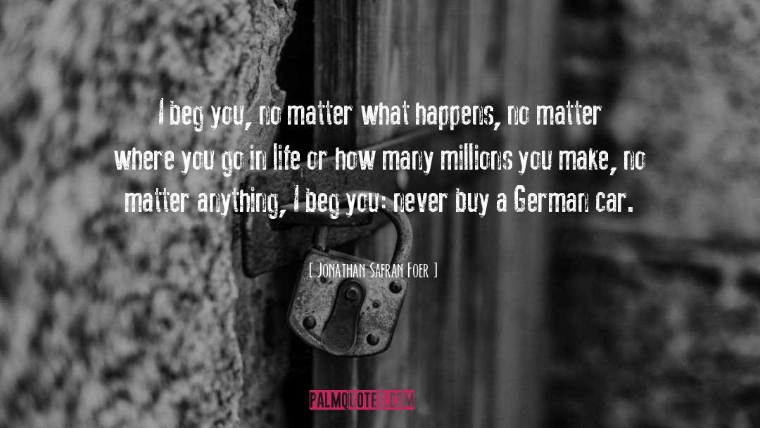 Beg quotes by Jonathan Safran Foer
