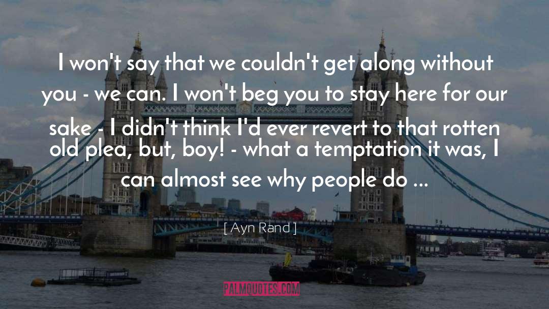 Beg quotes by Ayn Rand