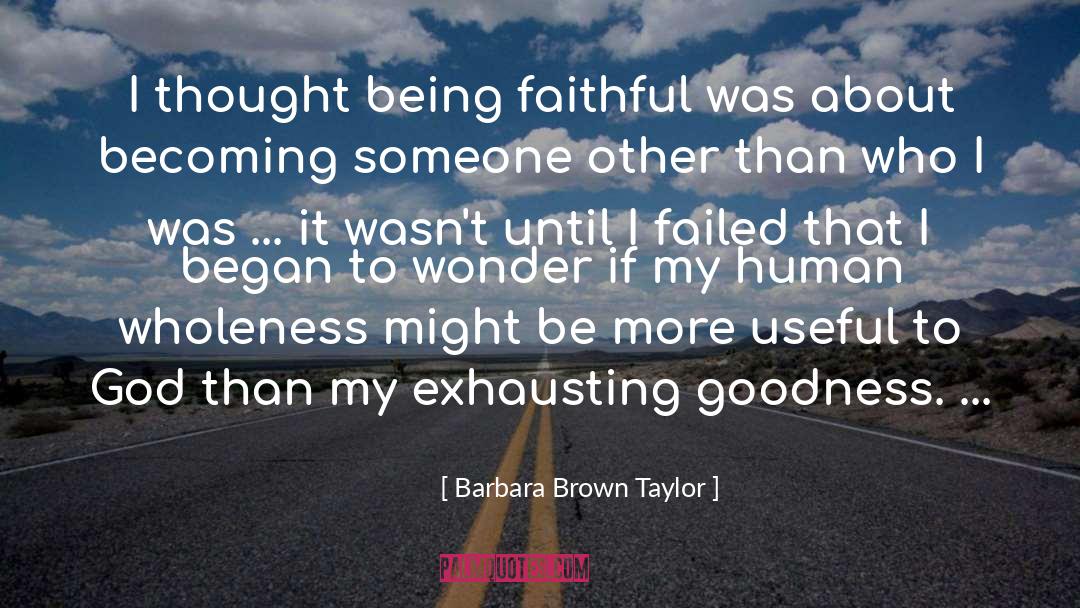 Began quotes by Barbara Brown Taylor