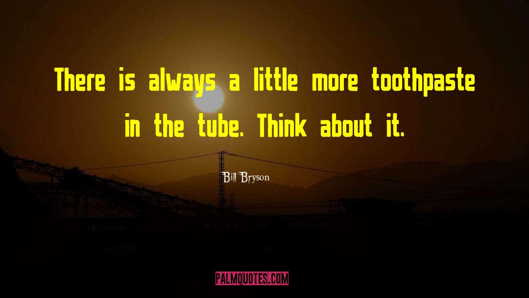Begay Toothpaste quotes by Bill Bryson