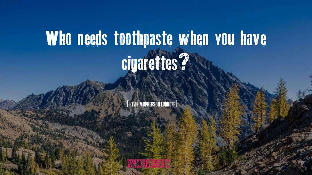 Begay Toothpaste quotes by Kevin Mcpherson Eckhoff