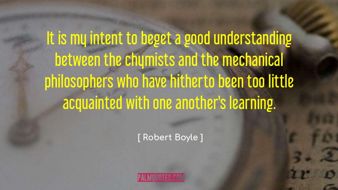 Beget quotes by Robert Boyle