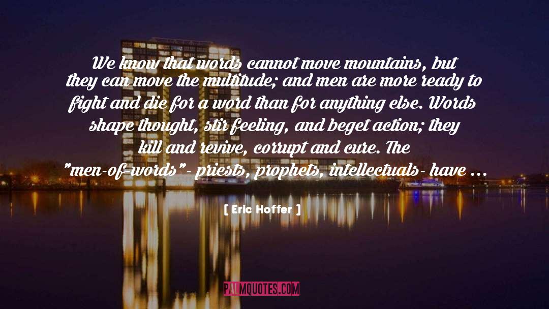 Beget quotes by Eric Hoffer