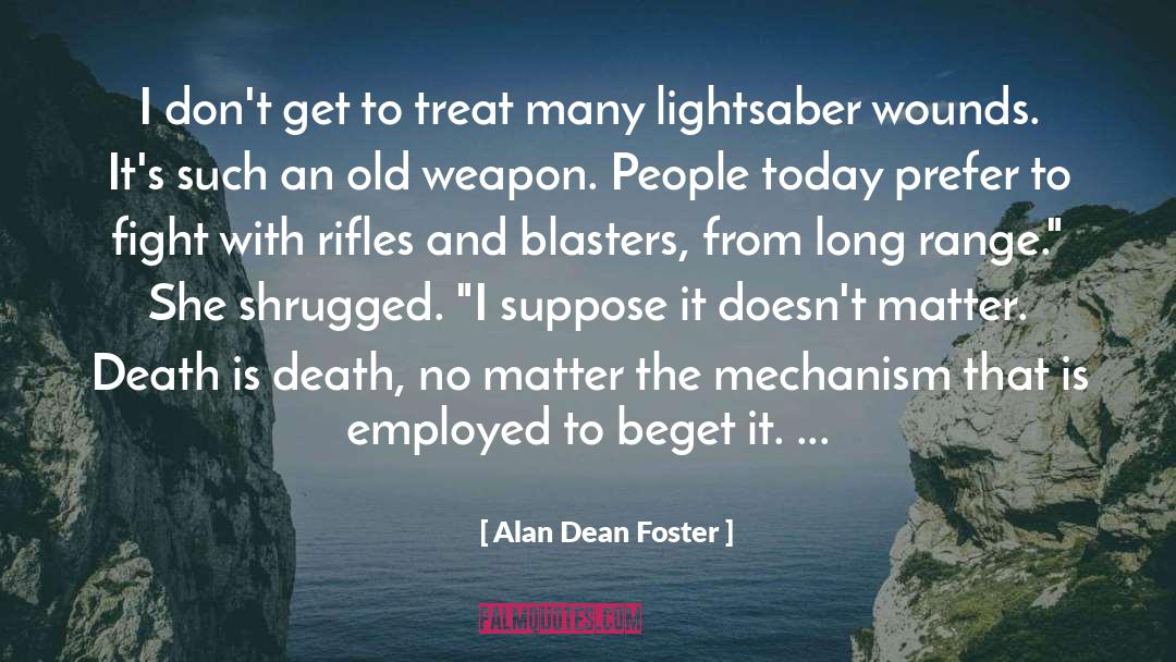 Beget quotes by Alan Dean Foster