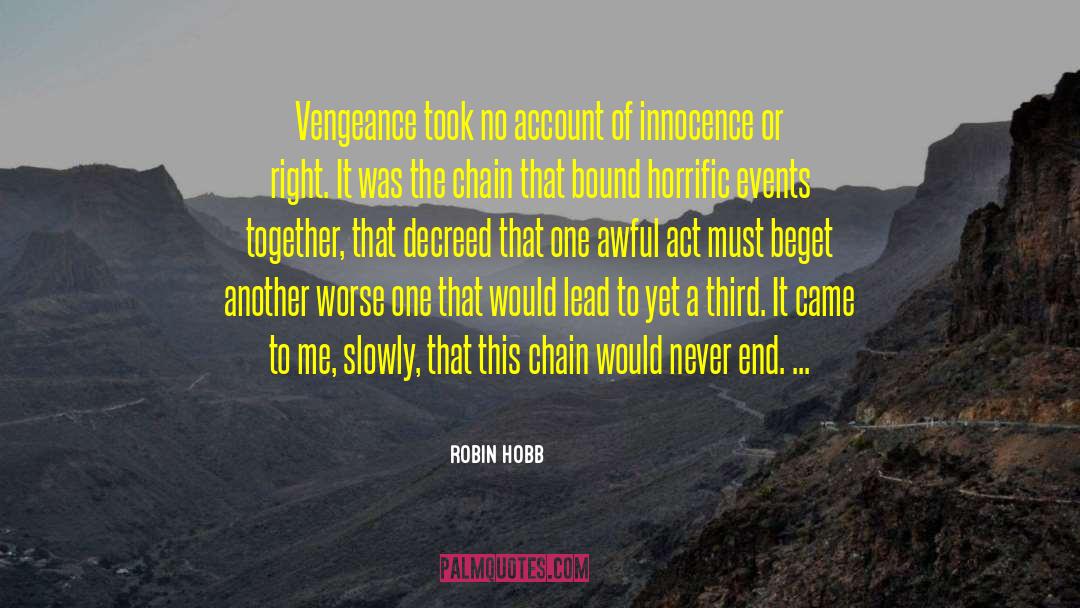 Beget quotes by Robin Hobb