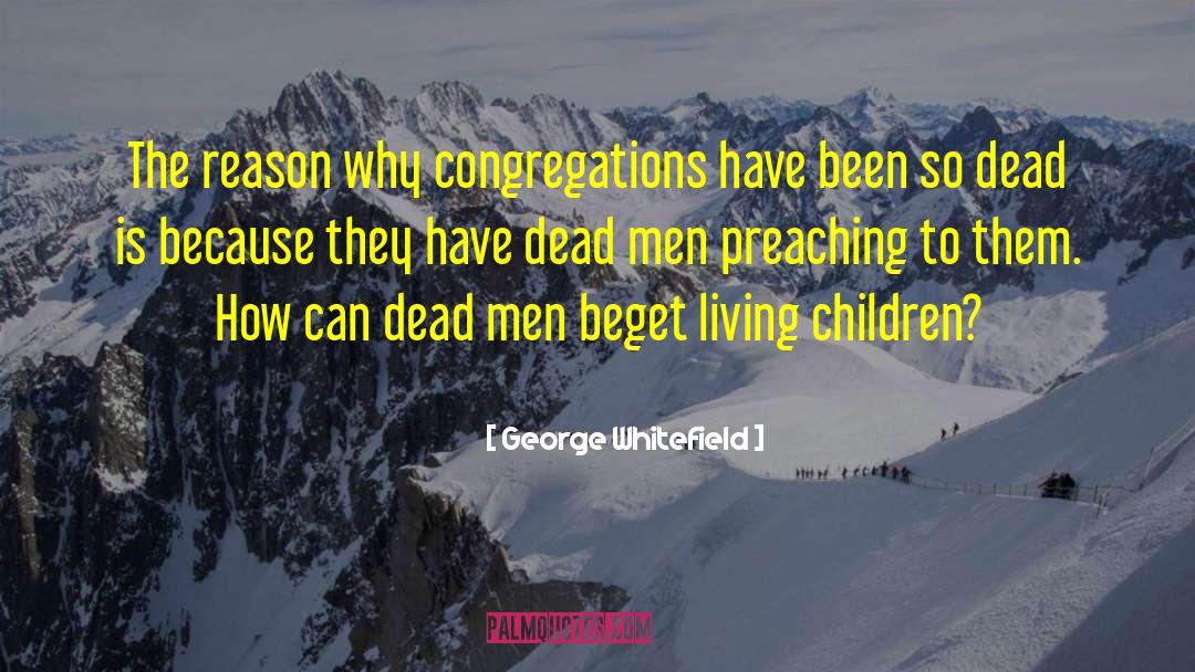 Beget quotes by George Whitefield