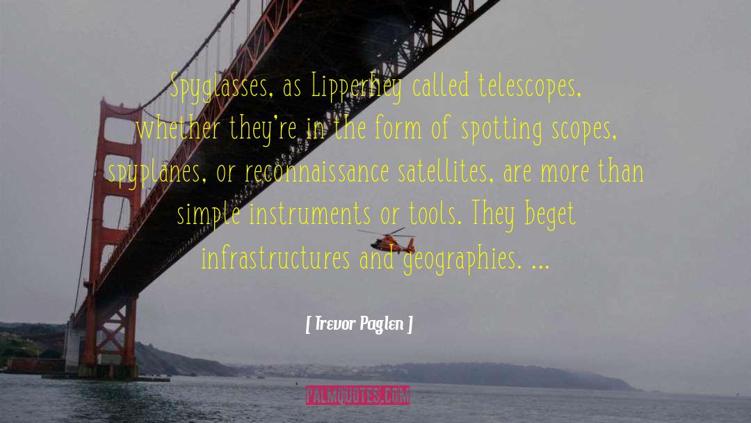Beget quotes by Trevor Paglen