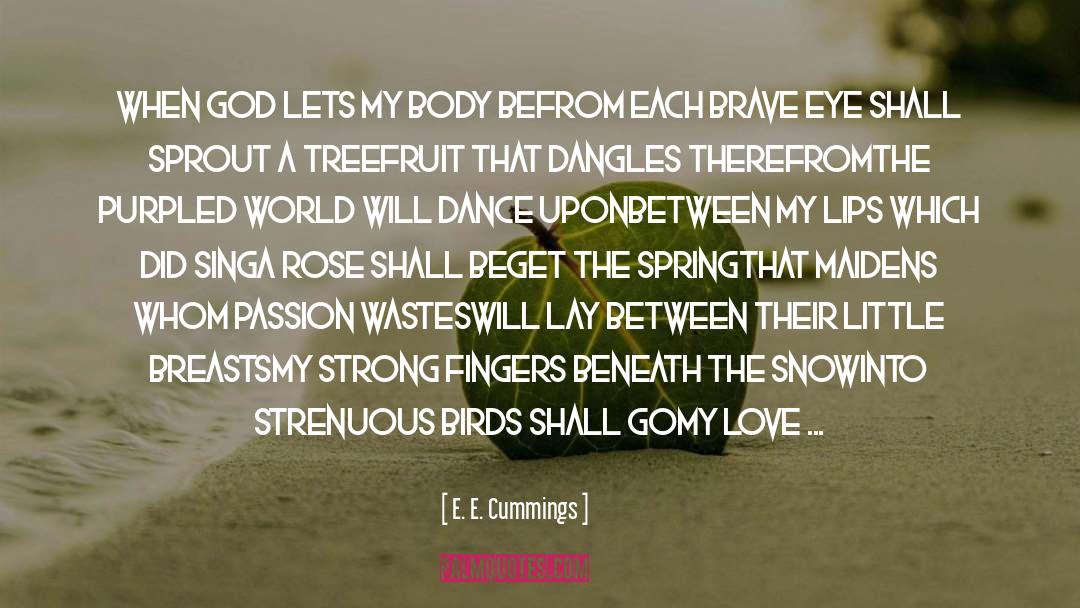 Beget quotes by E. E. Cummings