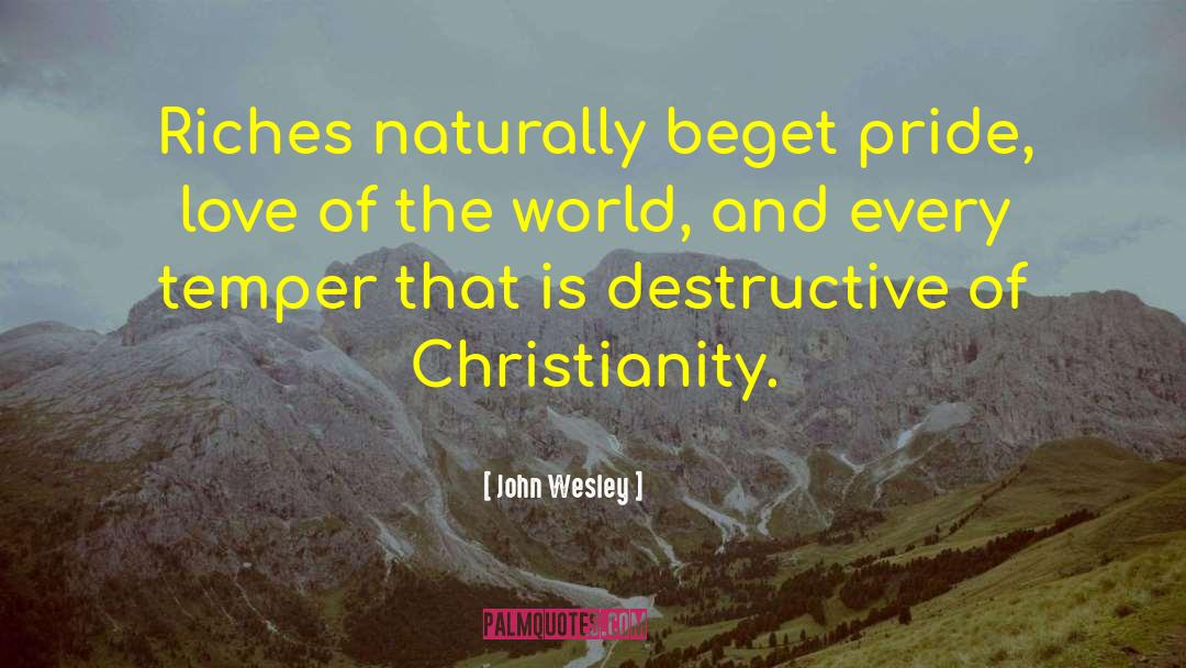 Beget quotes by John Wesley