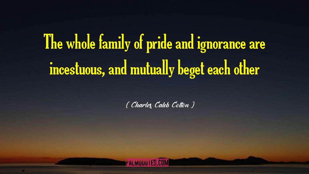 Begets quotes by Charles Caleb Colton