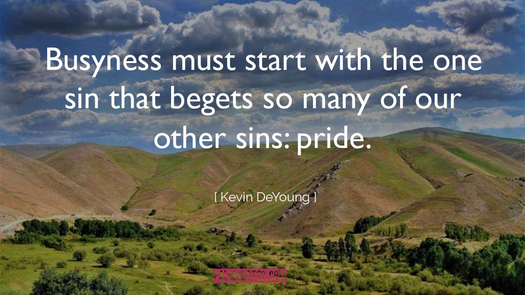 Begets quotes by Kevin DeYoung