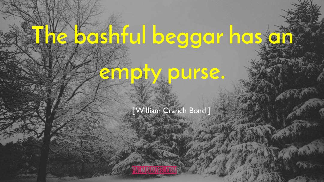 Beggar quotes by William Cranch Bond