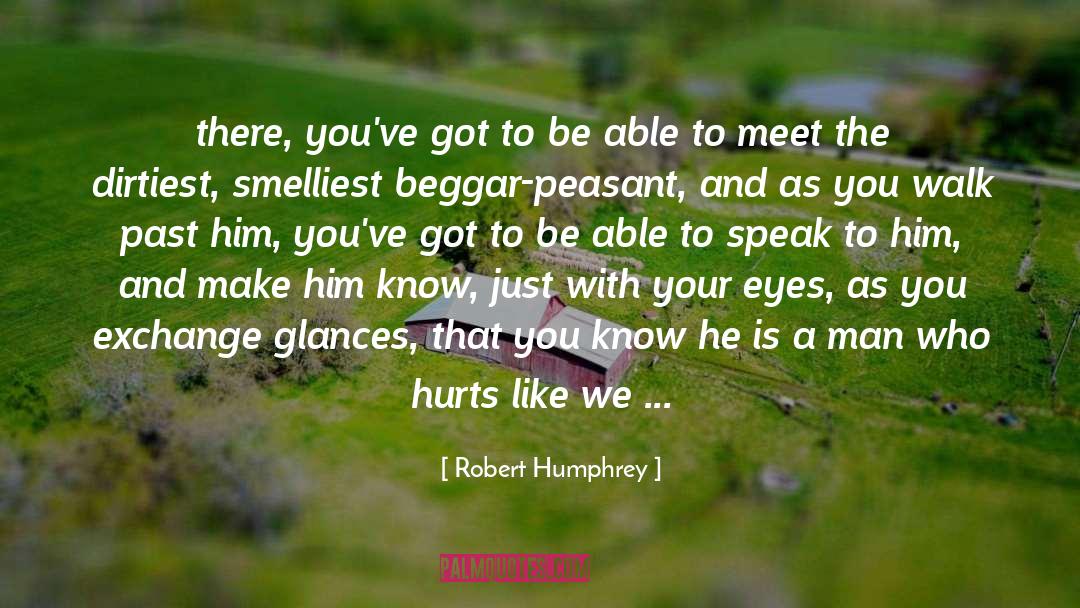 Beggar quotes by Robert Humphrey