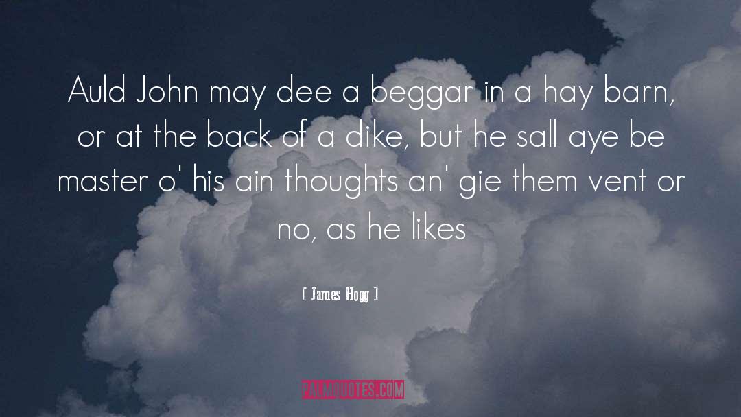 Beggar quotes by James Hogg