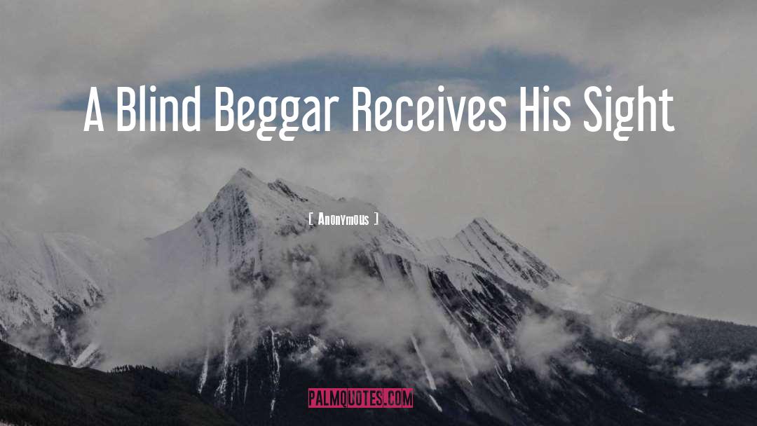 Beggar quotes by Anonymous